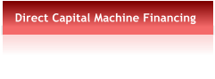 Direct Capital Machine Financing